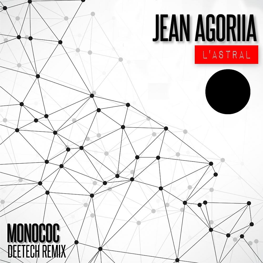 Jean Agoriia - L'astral (Deetech Remix)