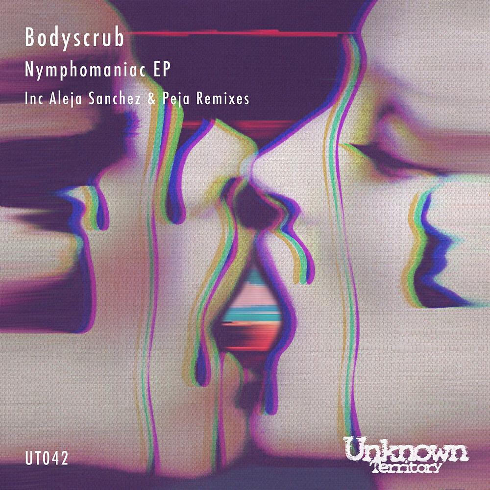 Bodyscrub - Nymphomaniac (Version 2) (Peja Remix)