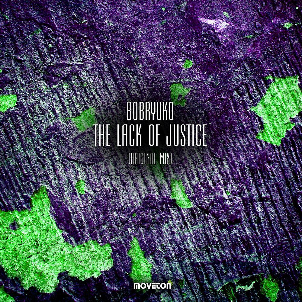 Bobryuko - The Lack Of Justice (Original Mix)