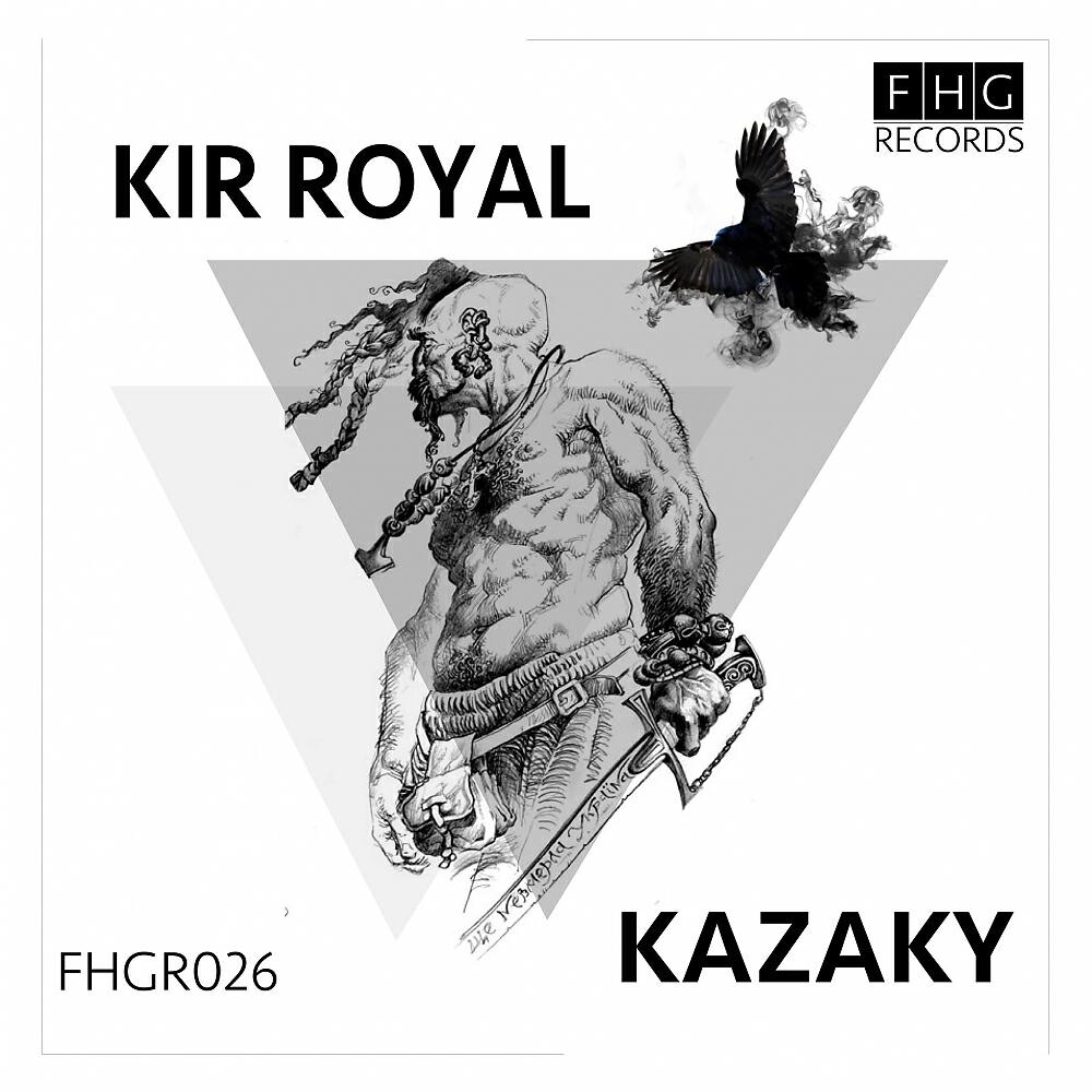 Kir Royal - Kazaky (Original Mix)