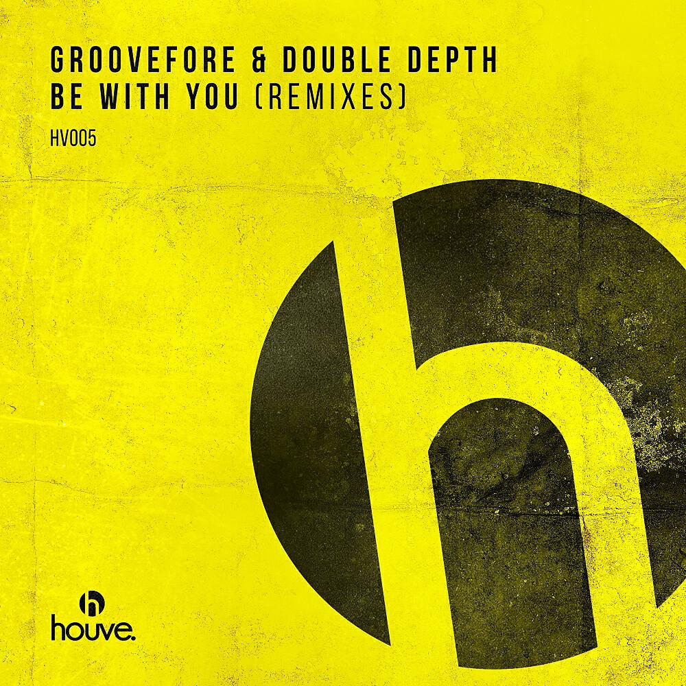 Groovefore - Be With You (Double Depth Remix)