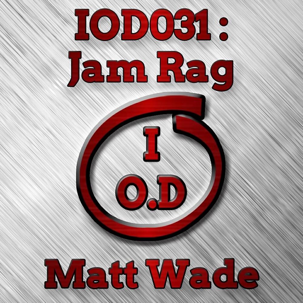 Matt Wade - Jam Rag (Original Mix)
