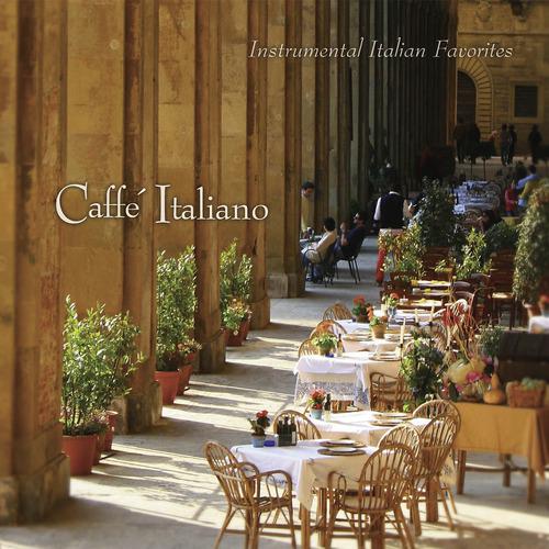 Постер альбома Caffé Italiano: Instrumental Italian Favorites
