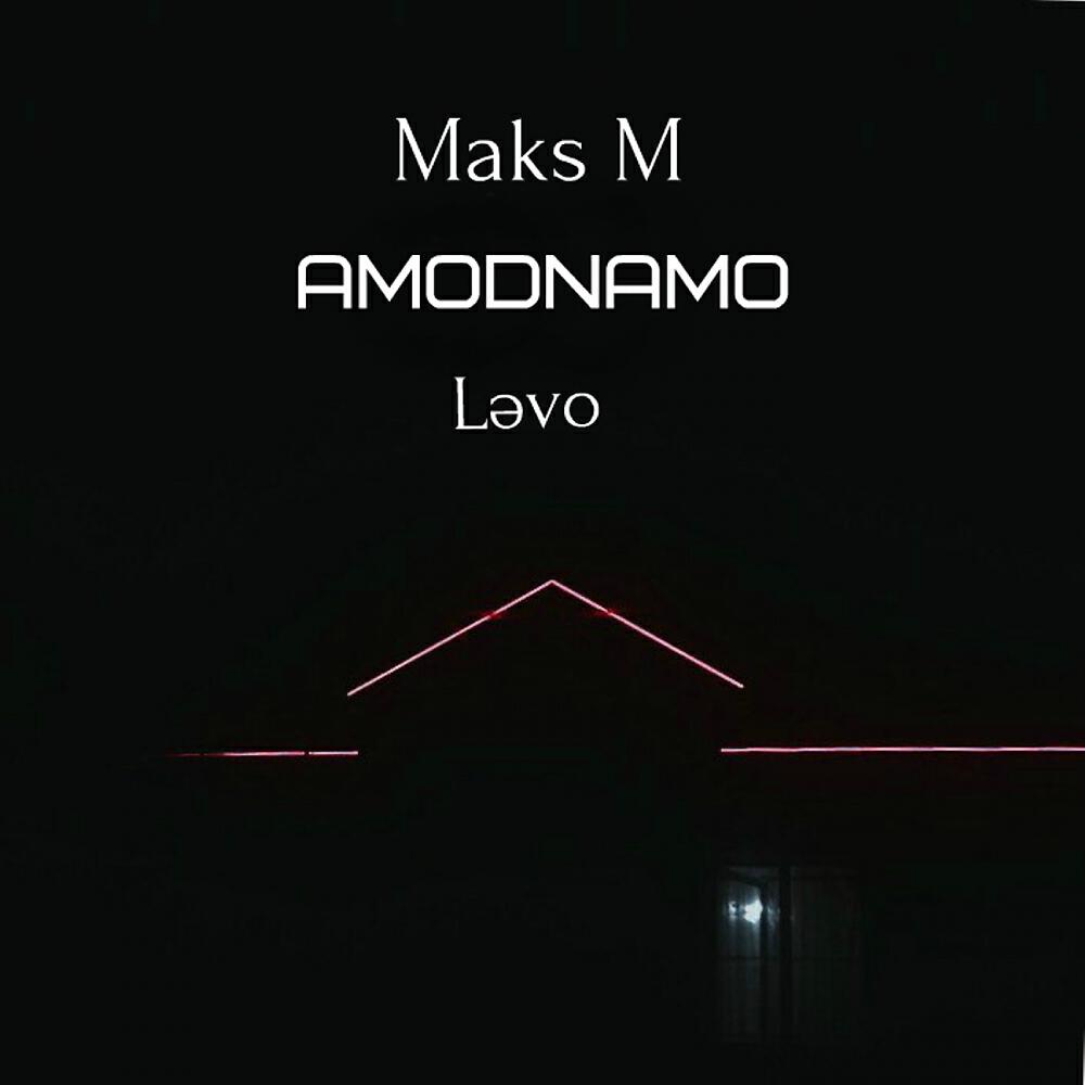 Maks M - Amodnamo (Original Mix)