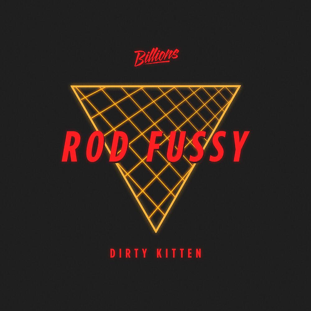 Rod Fussy - Dirty Kitten (Original Mix)