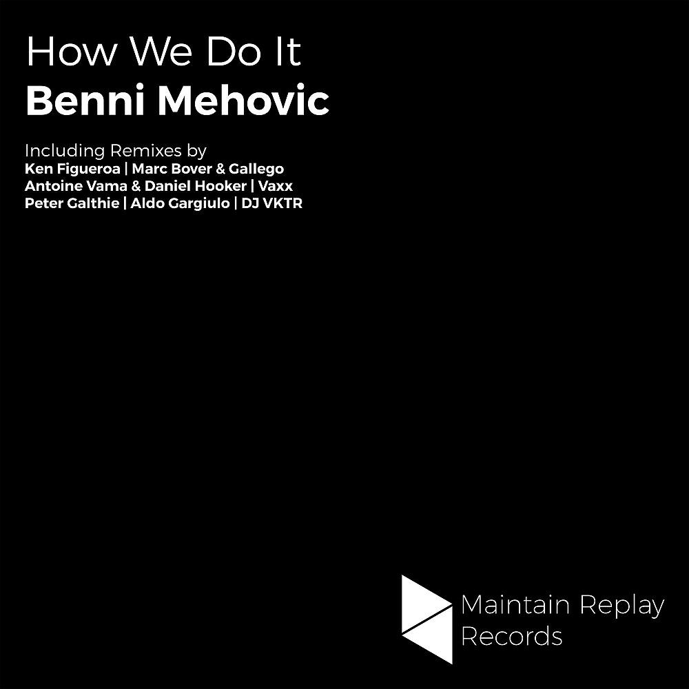 Benni Mehovic - How We Do It (Ken Figueroa Remix)