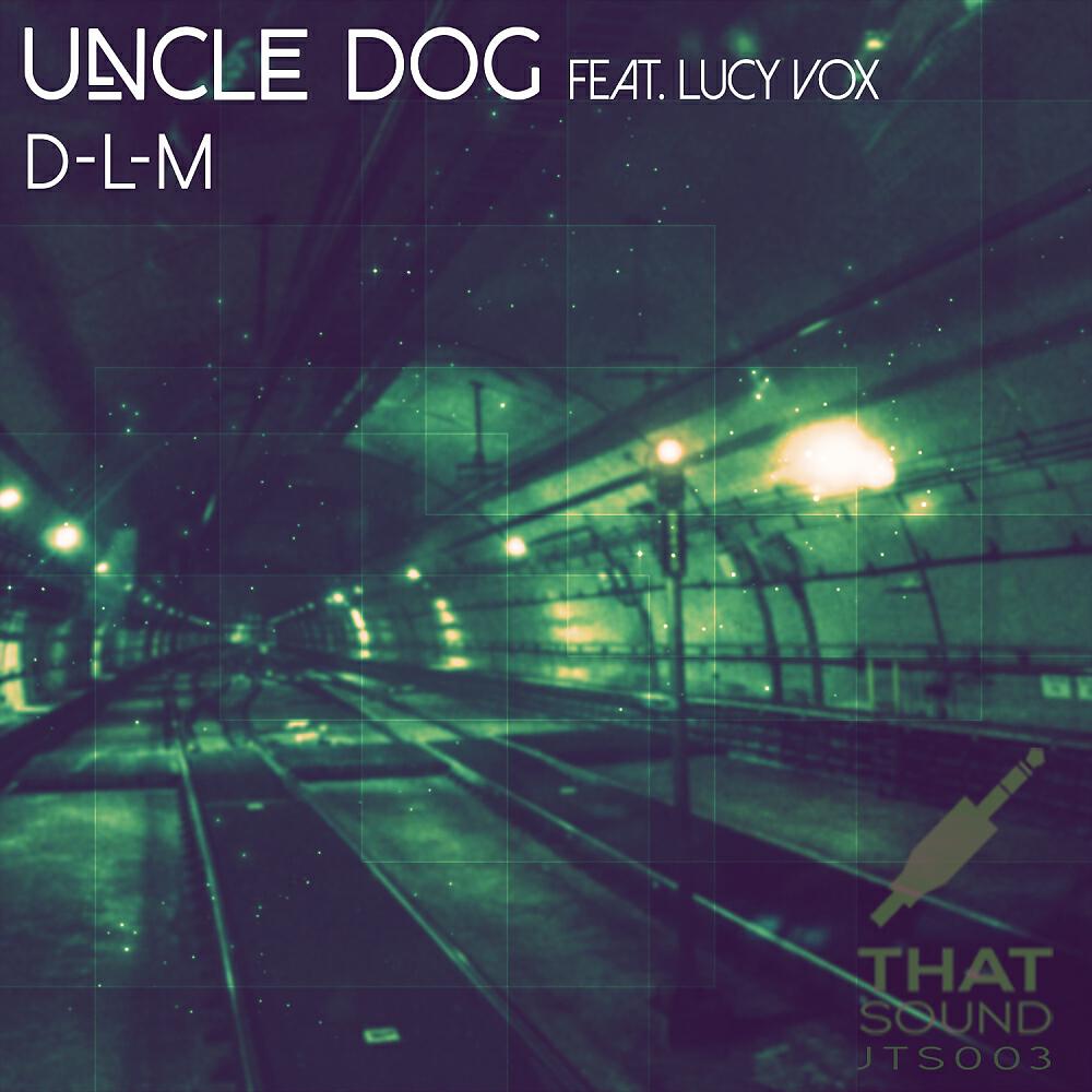 Uncle Dog - D-L-M (Original Mix)