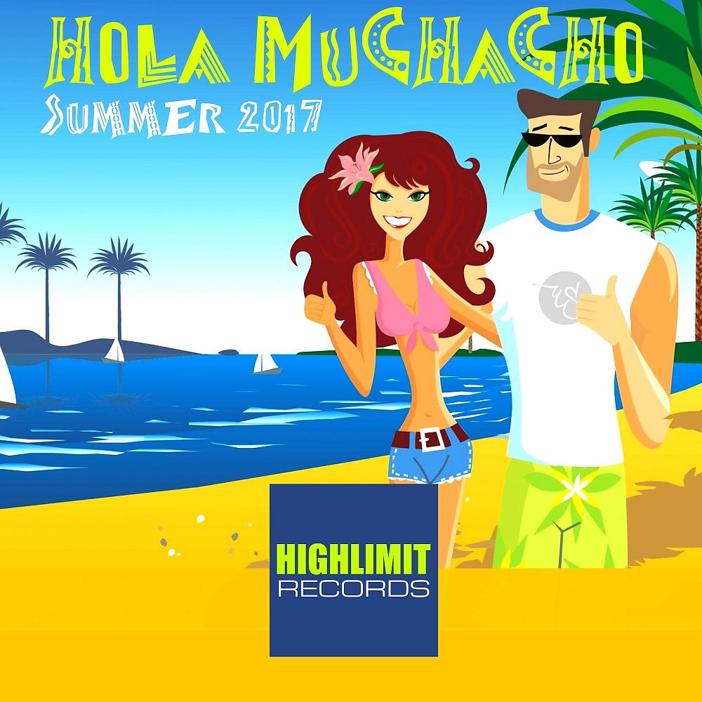 Постер альбома Hola Muchacho: Summer 2017