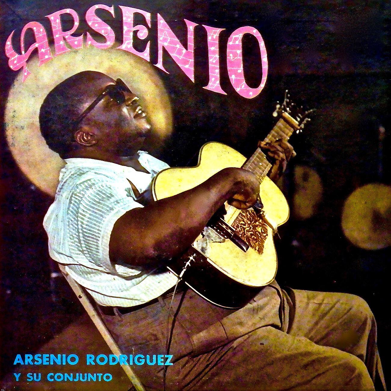 Arsenio Rodriguez - El Hombre Está Hablando Bien (Remastered)
