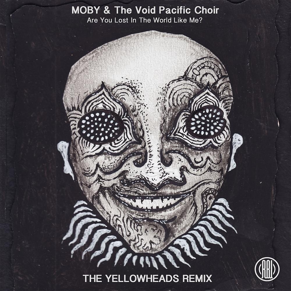 Moby - Are You Lost In The World Like Me? (The YellowHeads Remix)