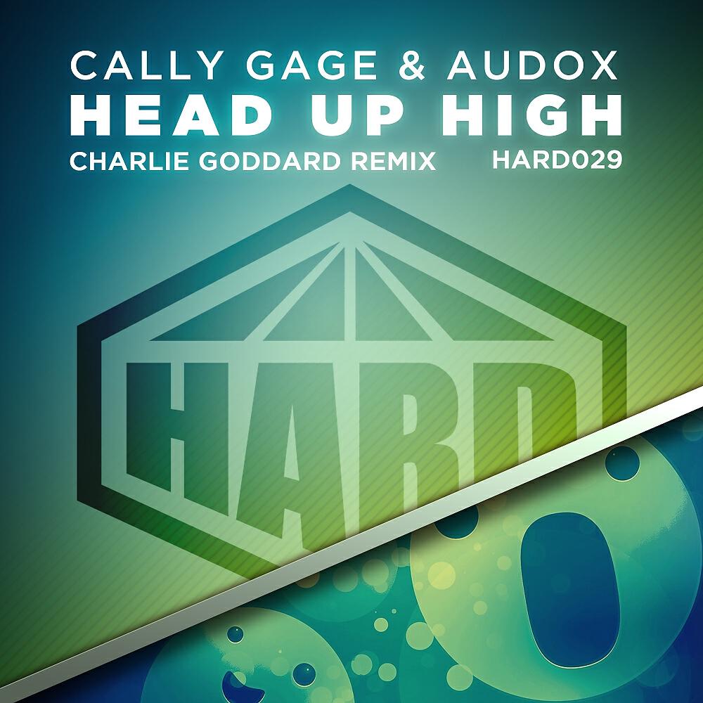 Cally Gage - Head Up High (Charlie Goddard Remix)