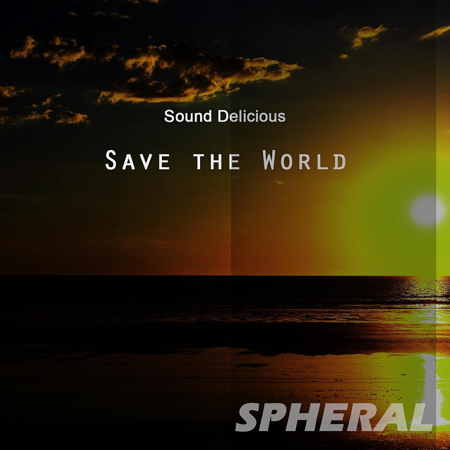 Sound Delicious - Save the World (Autumn Storm & Tom Strobe Remix)