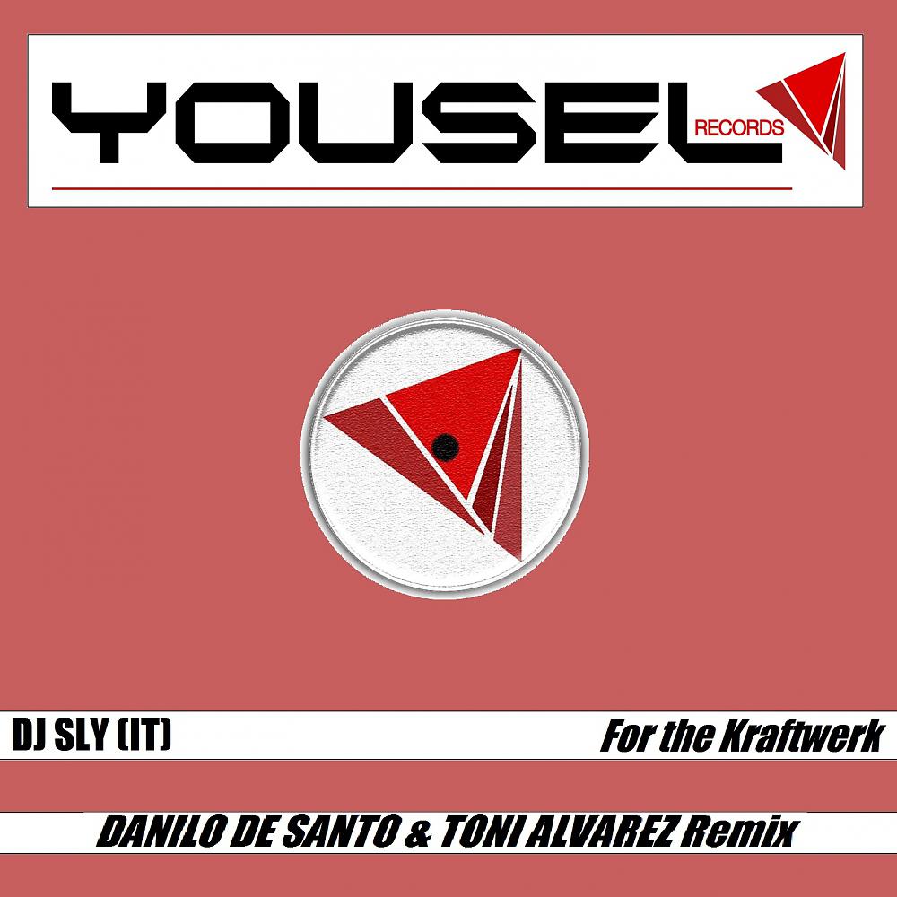 DJ Sly (IT) - For The Kraftwerk (Danilo De Santo & Toni Alvarez Remix)