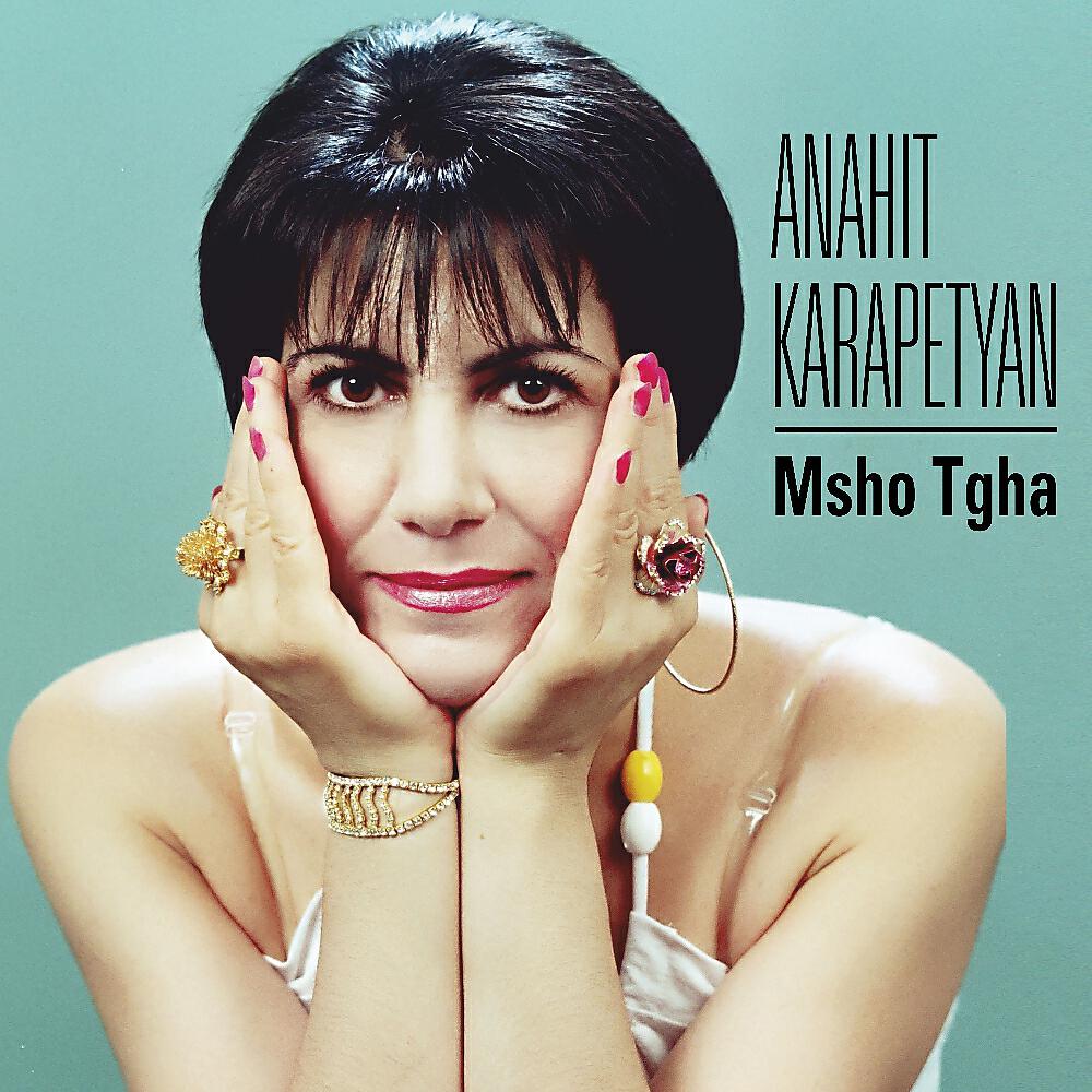 Anahit Karapetyan - Msho Tgha