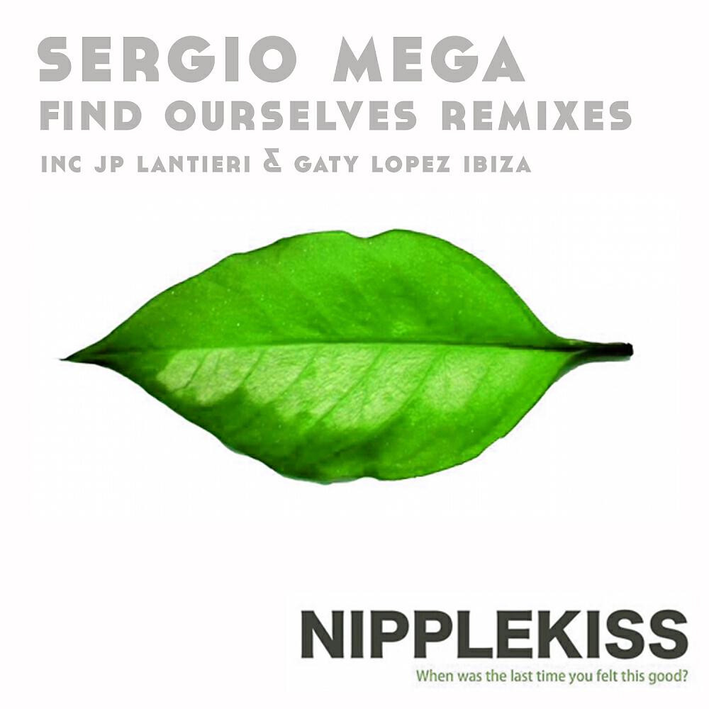 Sergio Mega - Find Ourselves Remixes (JP Lantieri Remix)