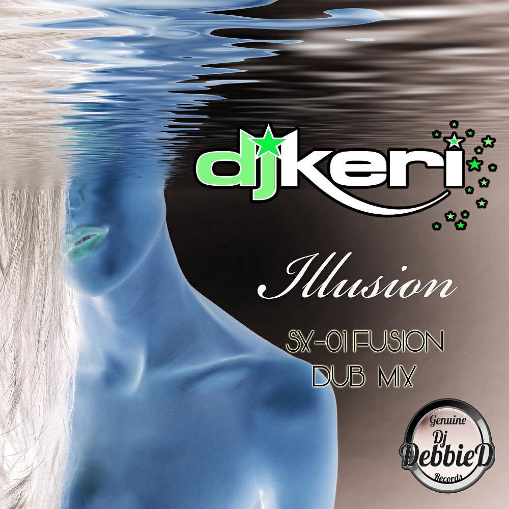 DJ Keri - Illusions (SX-O1 Dub Mix)