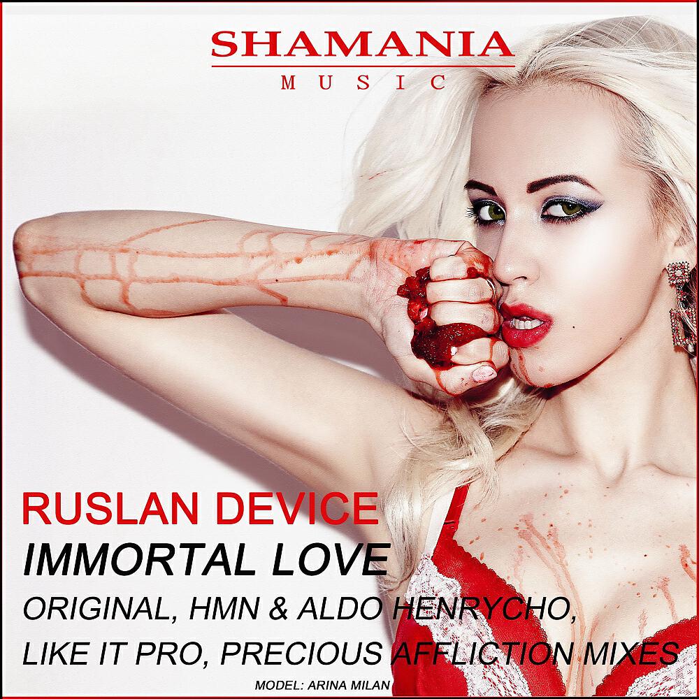 Ruslan Device - Immortal Love (Like It Pro Remix)