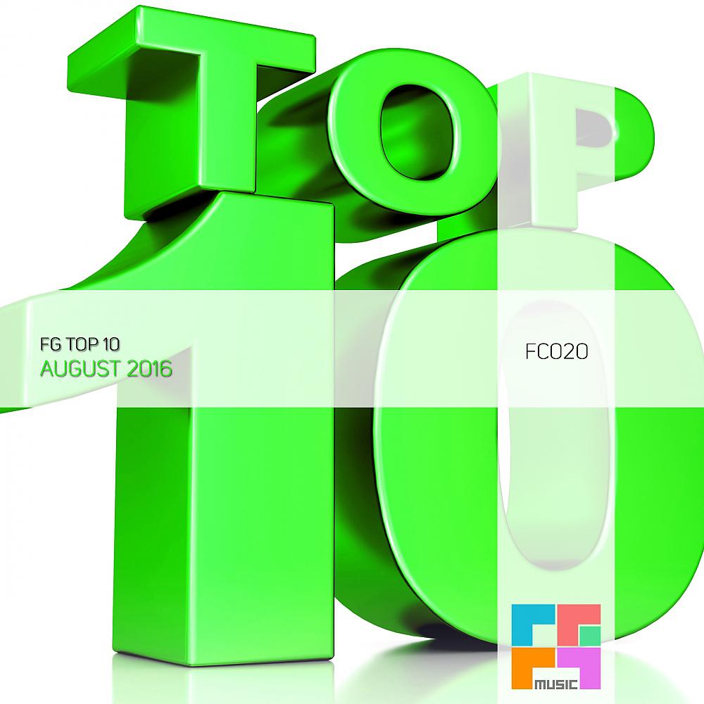 Постер альбома FG Top 10: August 2016