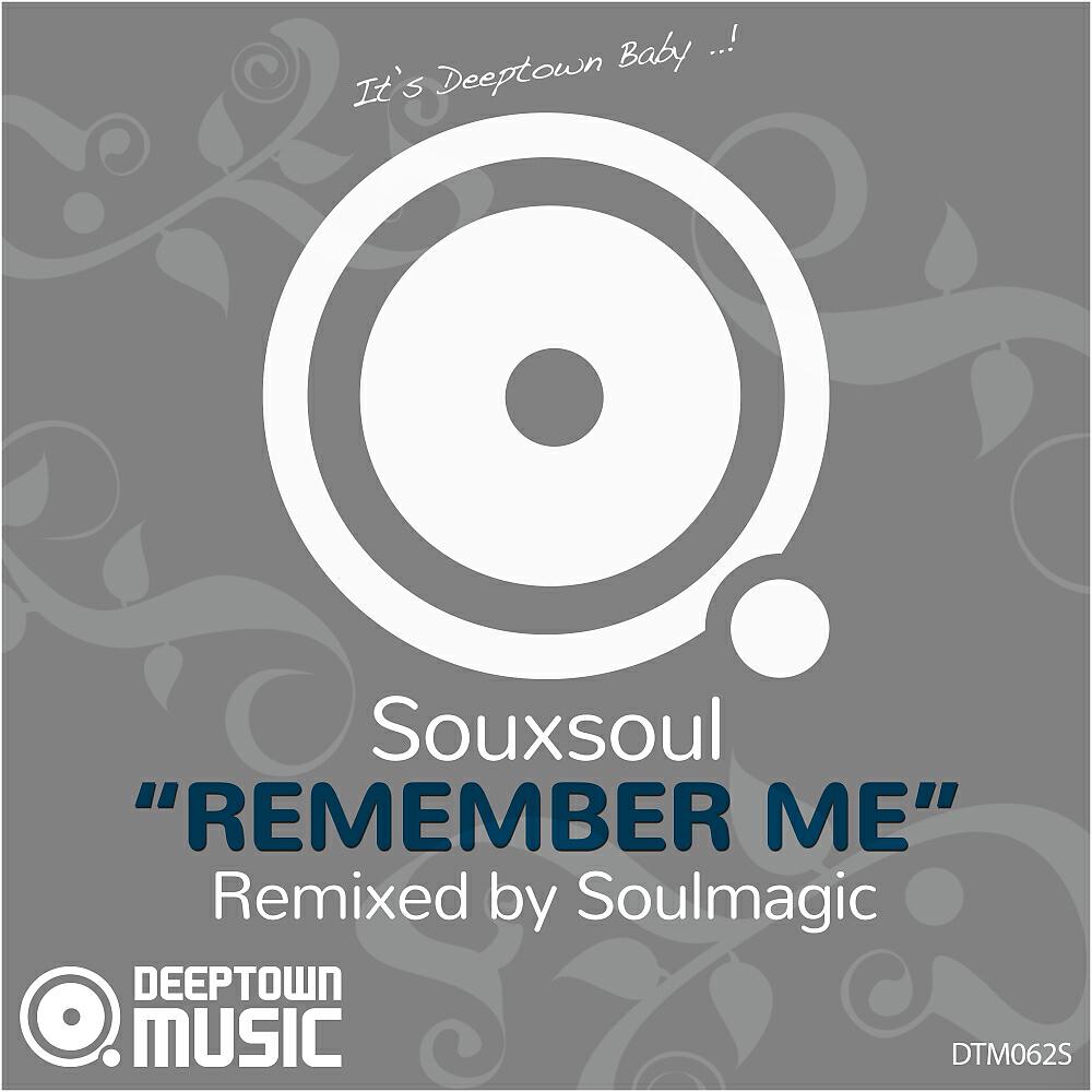 Souxsoul - Remember Me (Soulmagic Radio Edit)