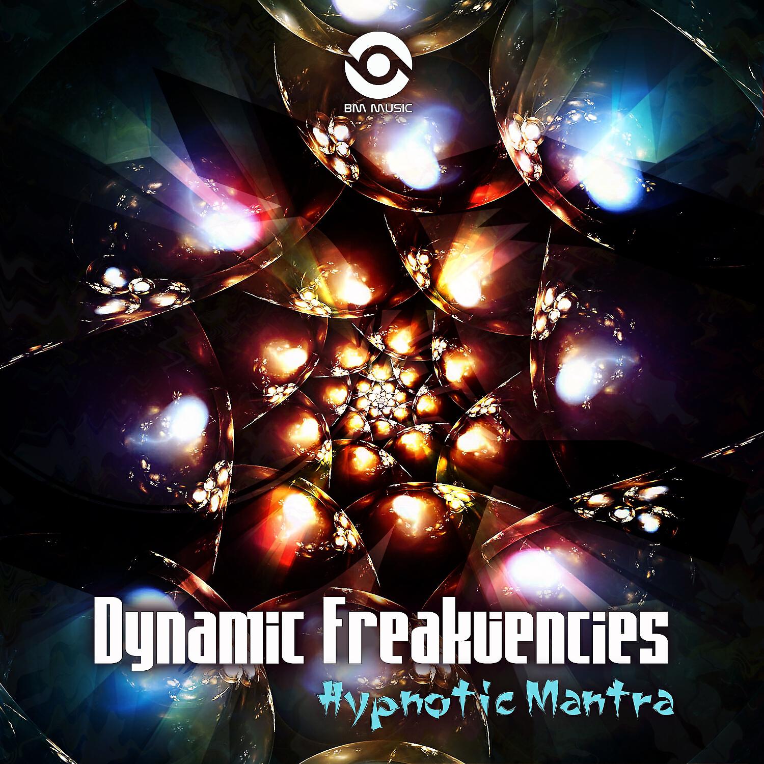 Dynamic Freakuencies - Hypnotic Mantra