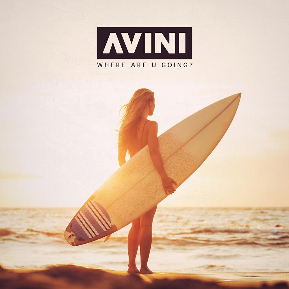 Avini - Where Are You Going (Extended Mix)