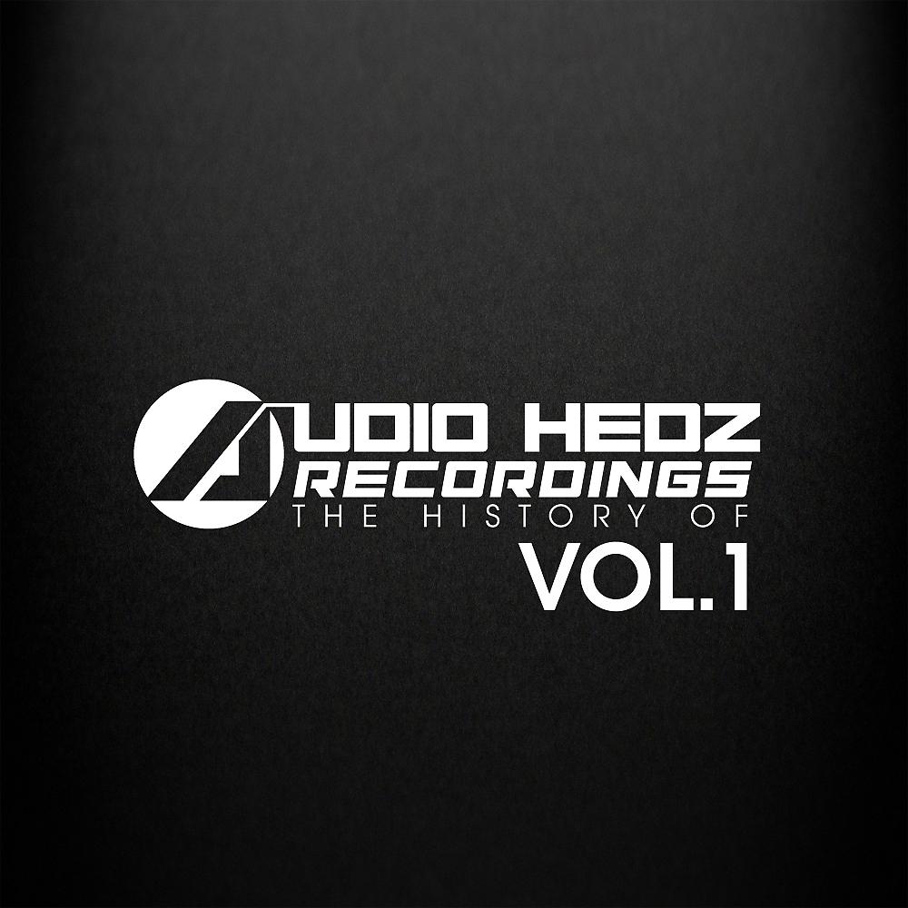 Постер альбома The History Of Audio Hedz Recordings, Vol. 1