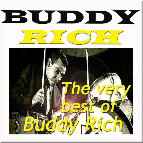 Постер альбома The Very Best of Buddy Rich (Original Recordings - Digitally Remastered)