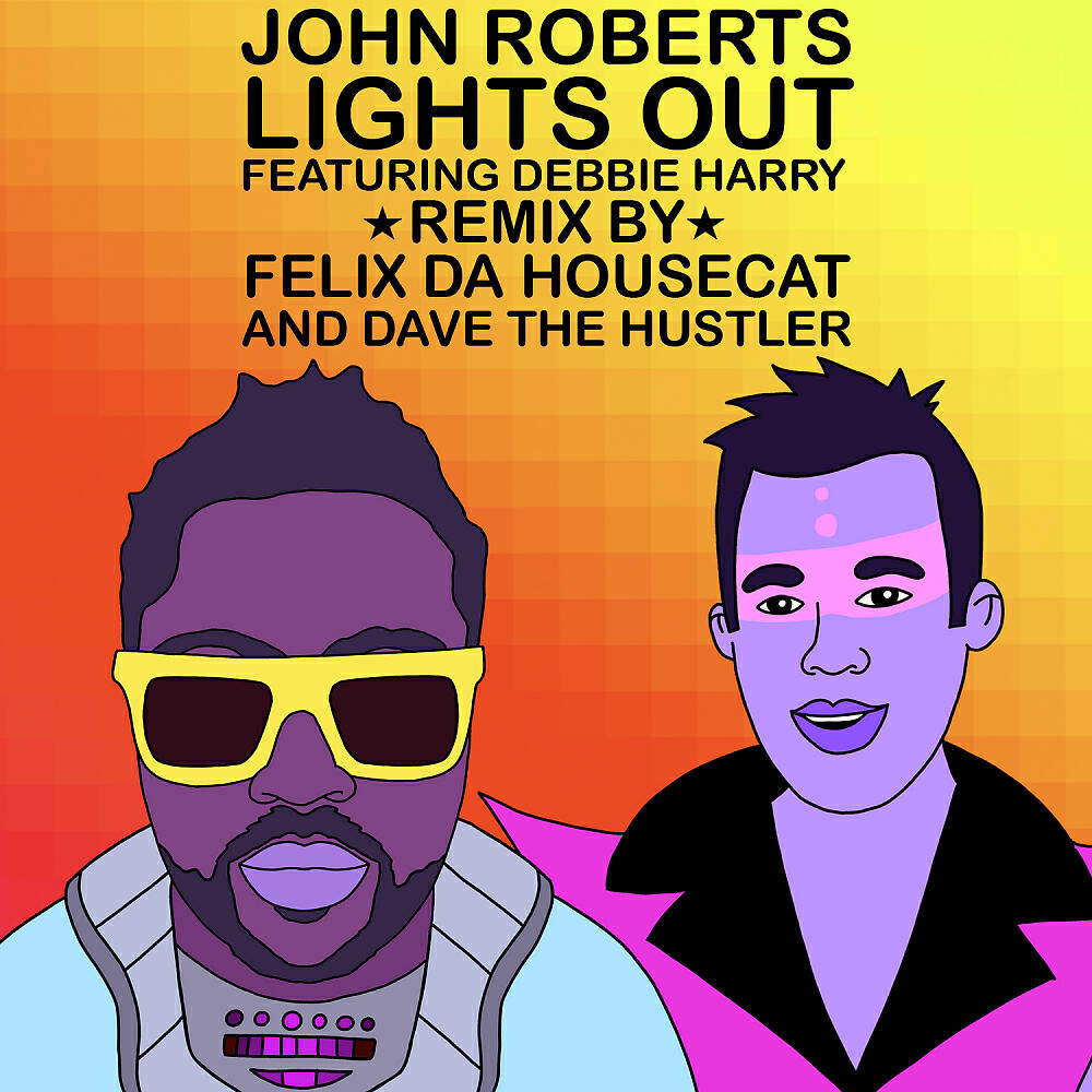 John Roberts - Lights Out (Felix Da Housecat, Dave The Hustler Remix)