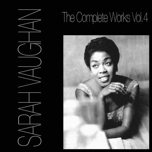 Постер альбома Sarah Vaughan the Complete Works, Vol. 4
