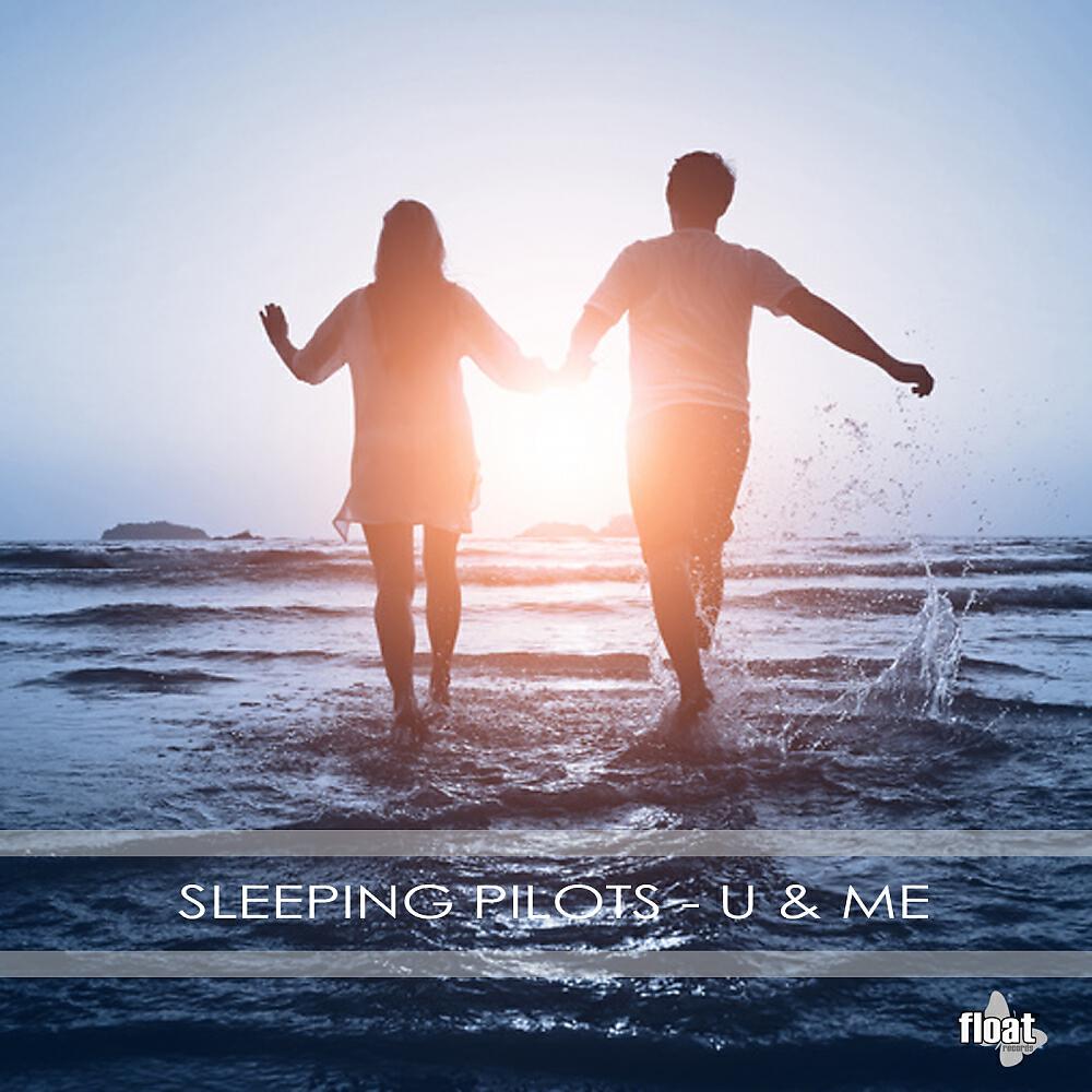 Sleeping Pilots - U & Me (Extended Mix)