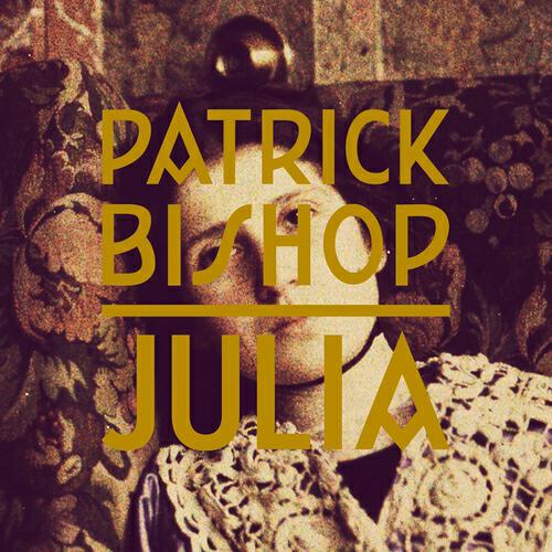 Patrick Bishop - Julia