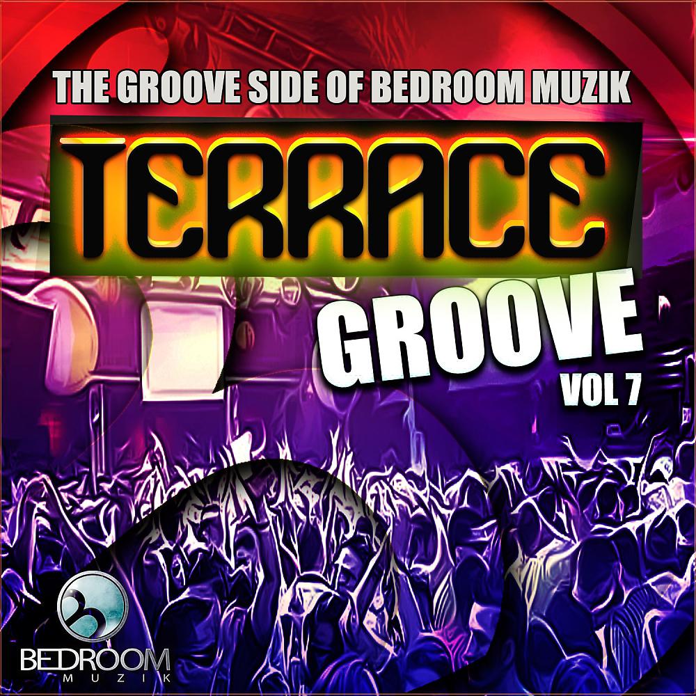 Постер альбома The Groove Side Of Bedroom Muzik Terrace Groove, Vol. 7