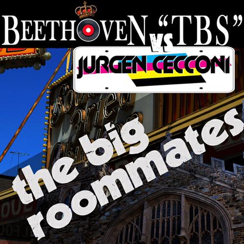 Beethoven TBS - The Big Roommates (Italian House Mafia Big Room Mix)
