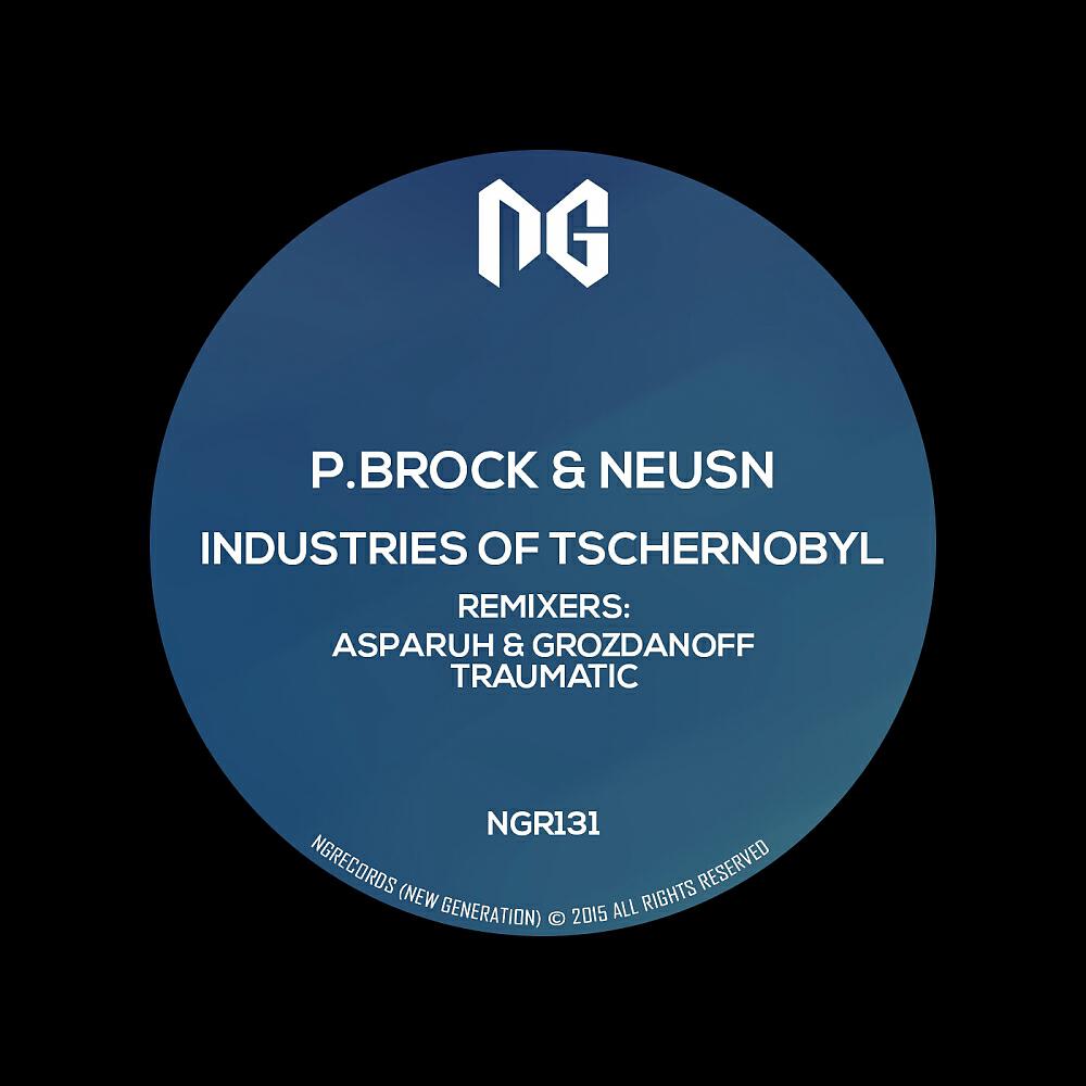 P. Brock - Industries of Tschernobyl (Asparuh & Grozdanoff Remix)