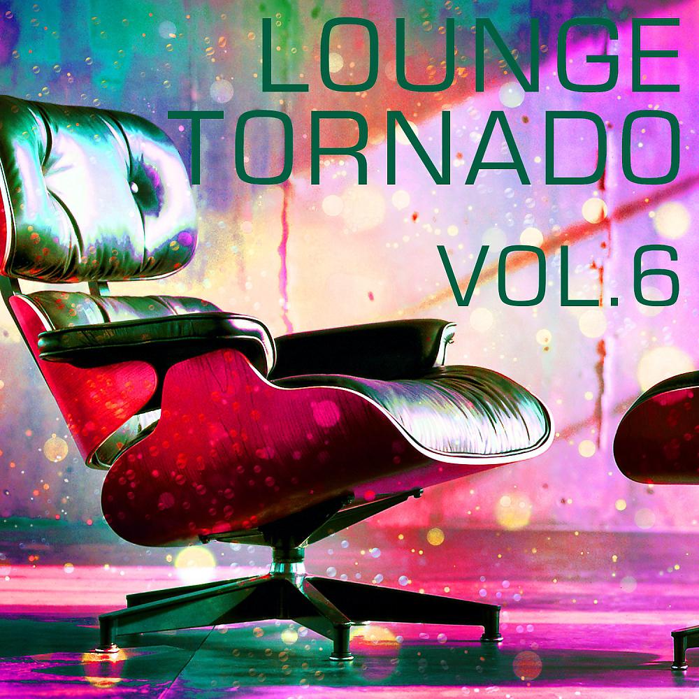Постер альбома Lounge Tornado, Vol. 6