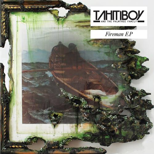 Tahiti Boy & the Palmtree Family - Fireman (Reprise)