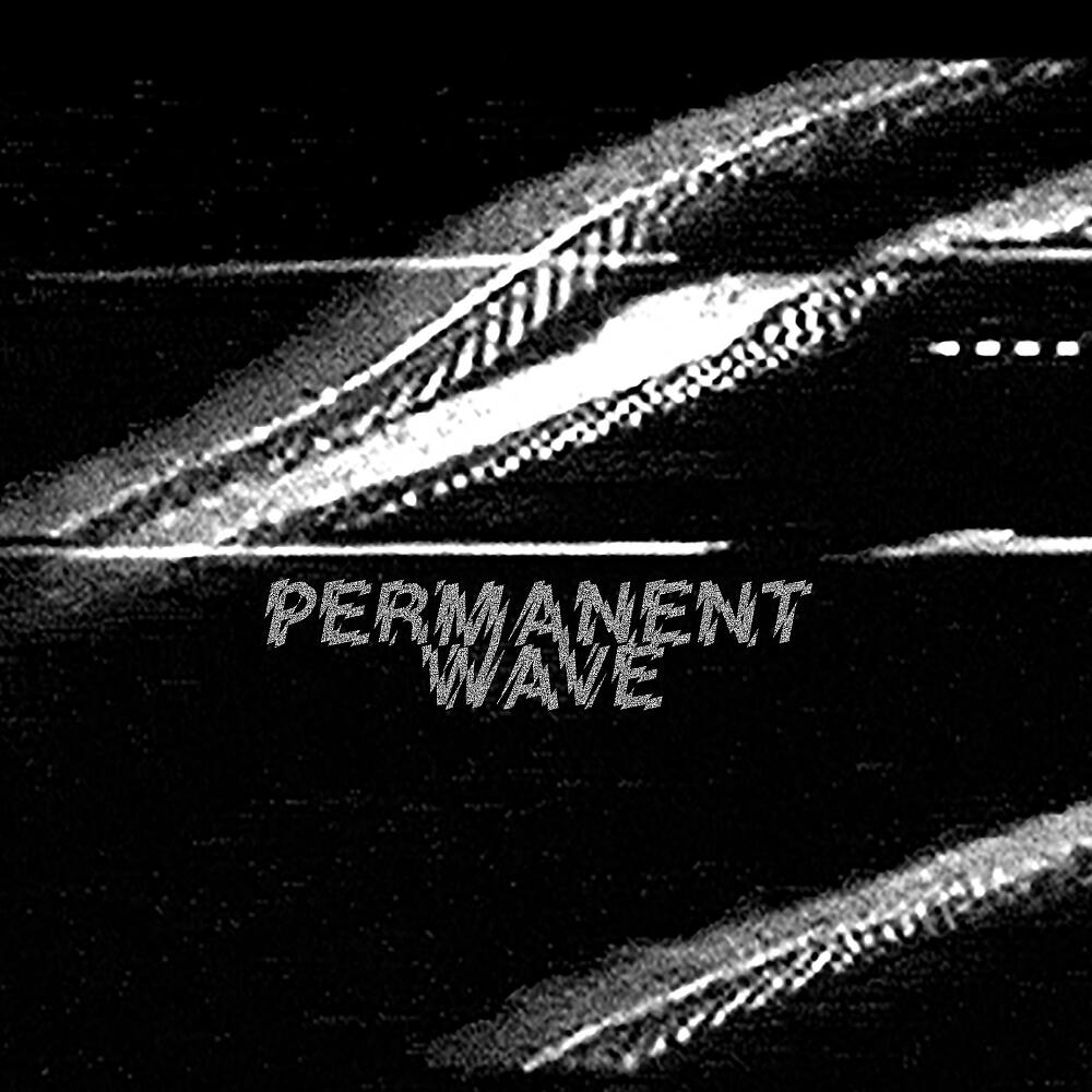 Permanent Wave - Noir Obscure