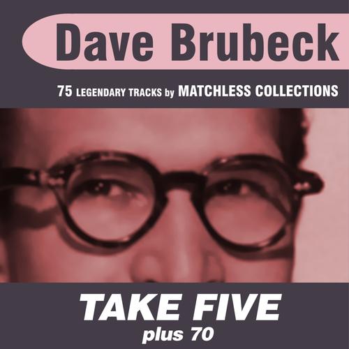 Постер альбома Take Five Plus 70 (75 Jazz Master Pieces Incl. Take Five, Blue Rondo a La Turk, Three to Get Ready, Audrey, Ode to a Cowboy, Kathy's Waltz, Pilgrim's Progress, History of a Boy Scout and Many Others!)