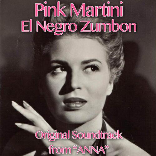 Pink Martini - Anna (El Negro Zumbon, Original Soundtrack From 