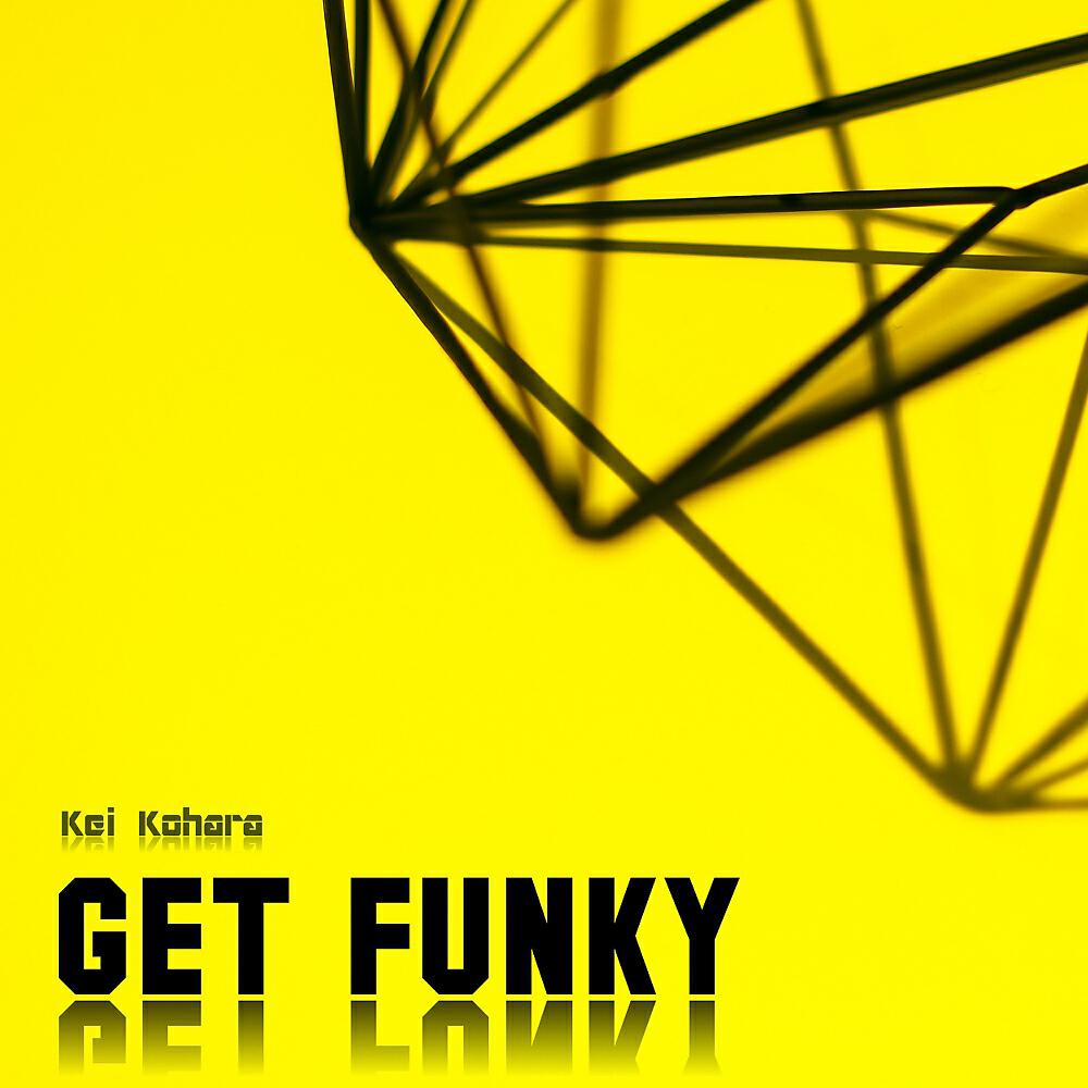 Kei Kohara - Get Funky