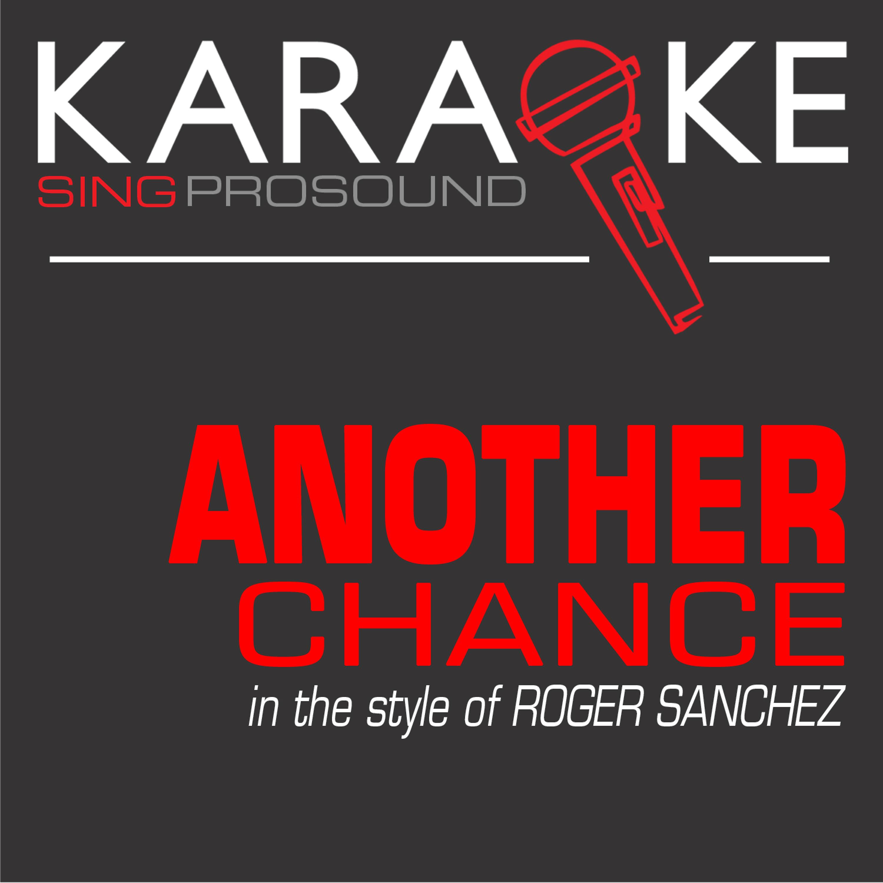 Постер альбома Another Chance (In the Style of Roger Sanchez) [Karaoke with Background Vocal]