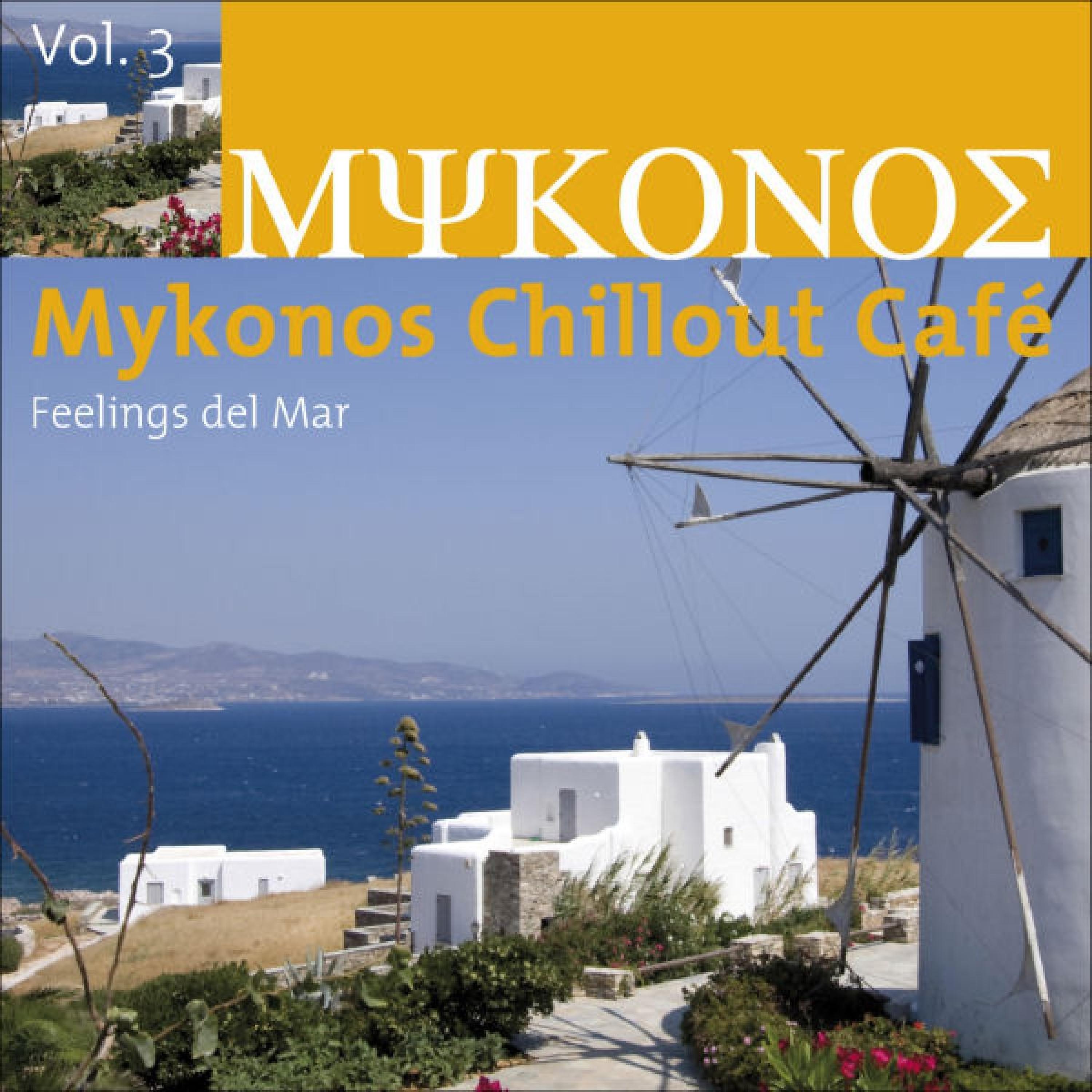 Постер альбома Mykonos Chillout Café, Vol. 3 (Feelings Del Mar)