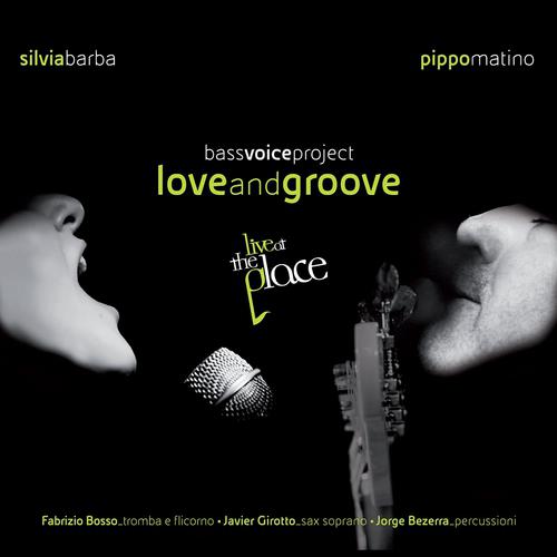 Постер альбома Bass Voice Project: Love and Groove (Live at the Place)