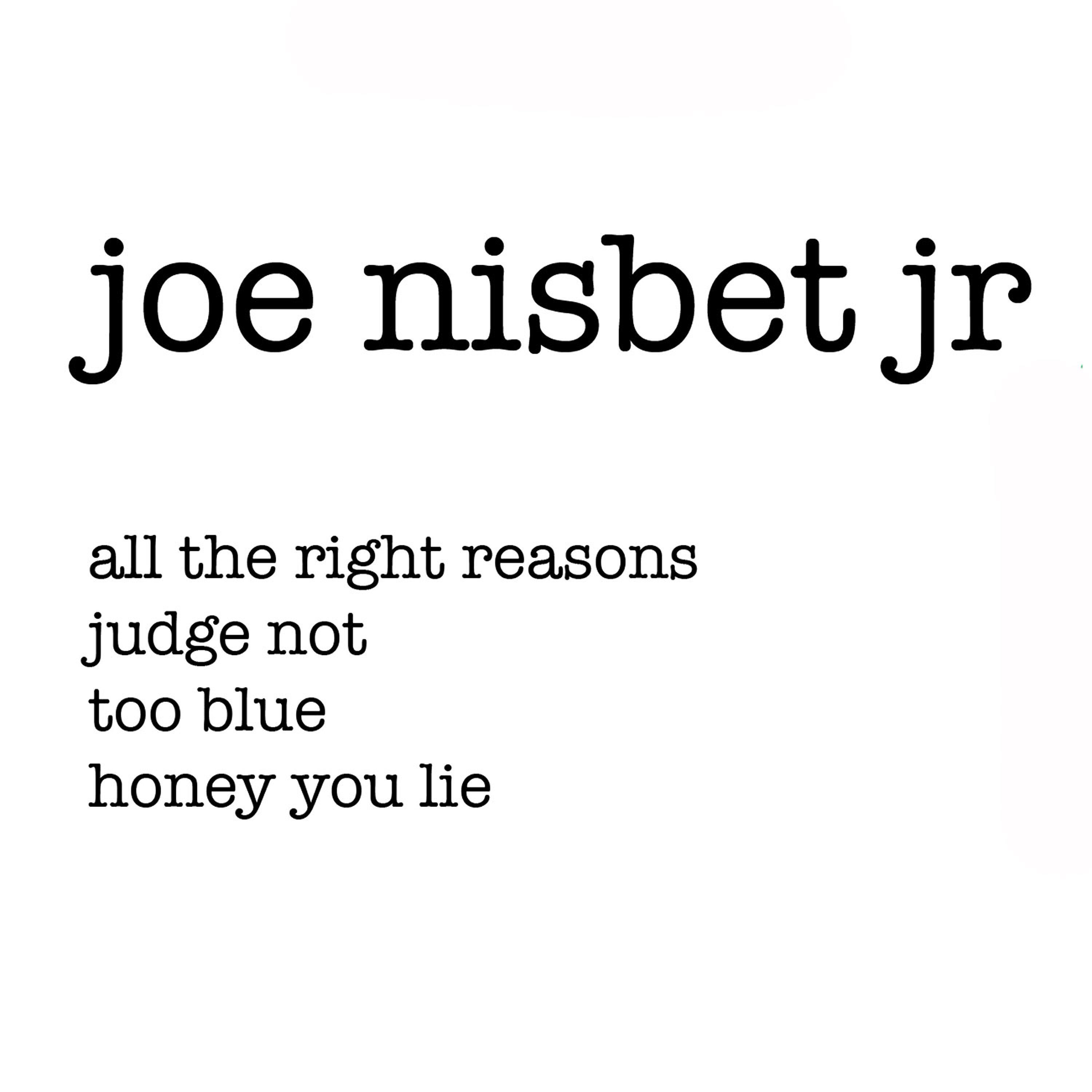 Joe Nisbet Jr - All the Right Reasons