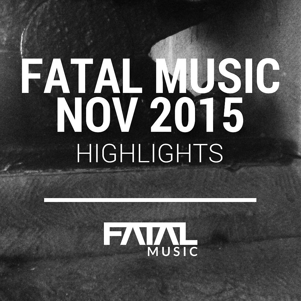 Постер альбома Fatal Music November 2015 Highlights