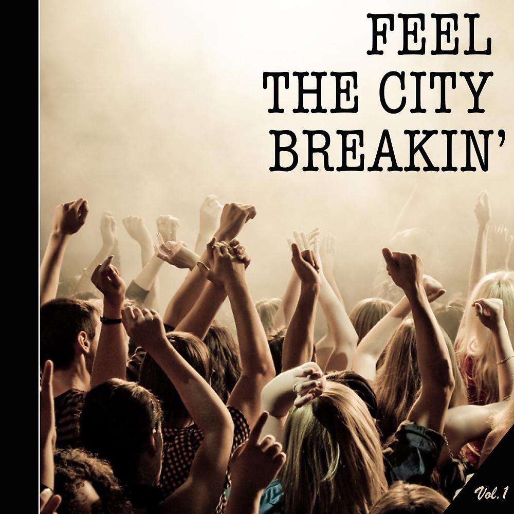 Постер альбома Feel The City Breakin', Vol. 1