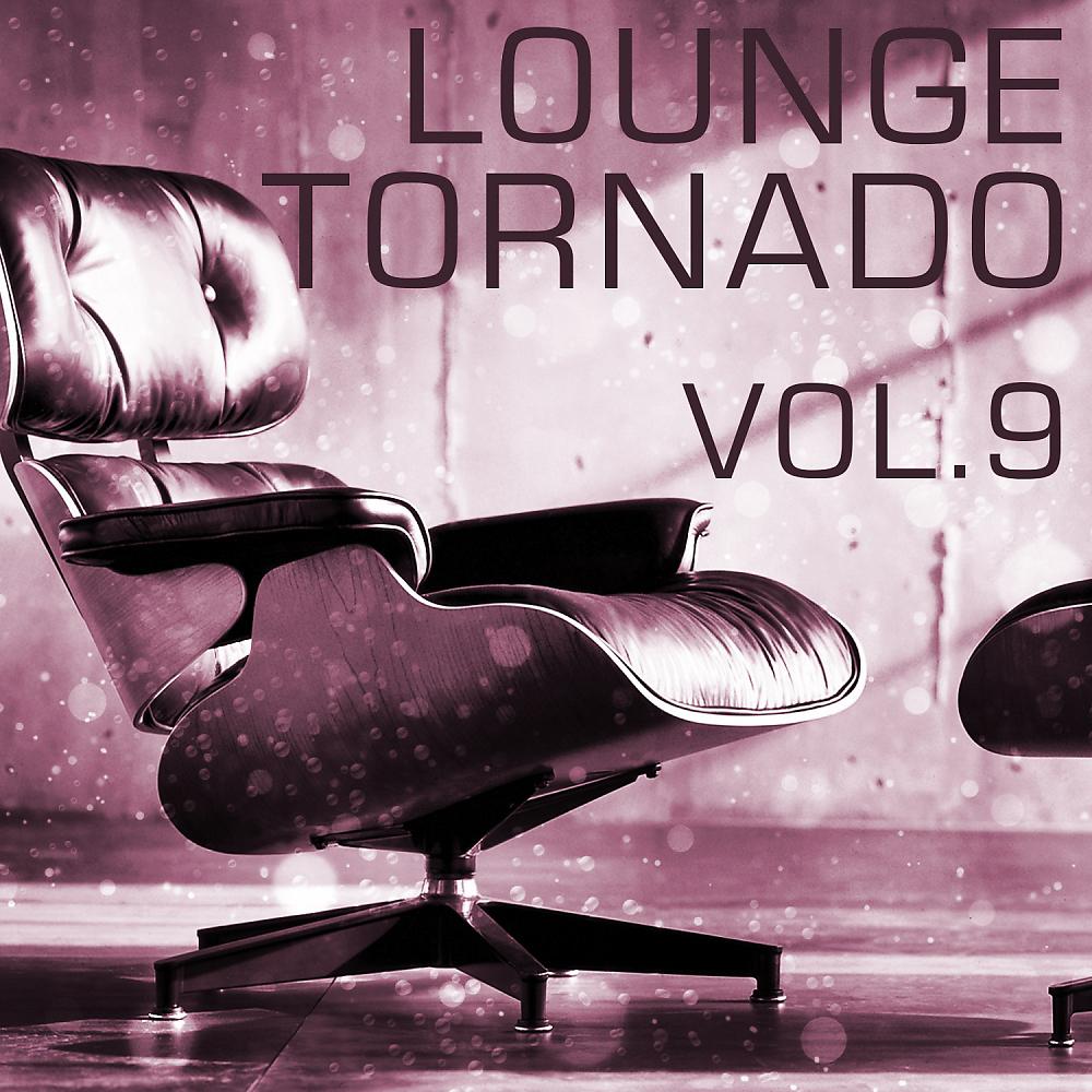Постер альбома Lounge Tornado, Vol. 9