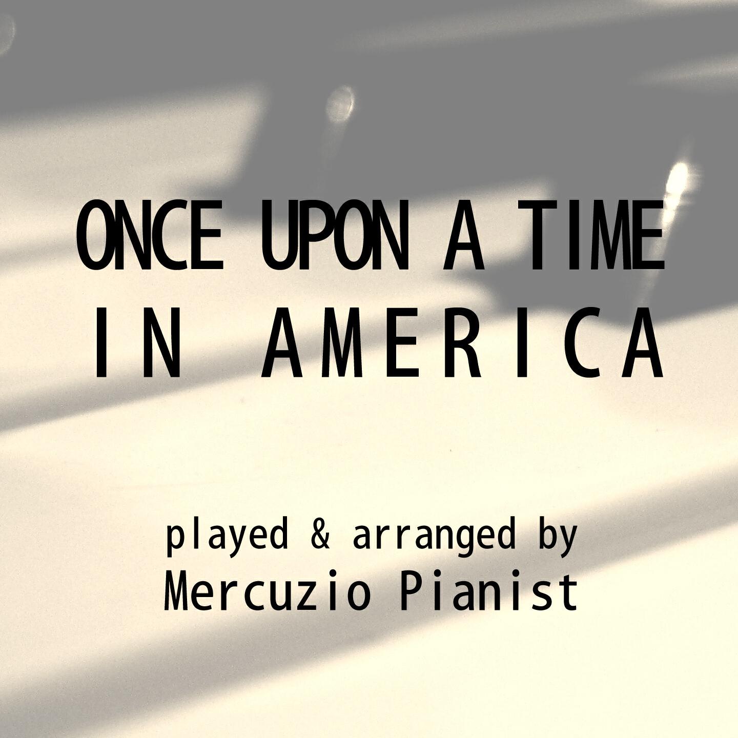Mercuzio Pianist - Once Upon a Time in America (From 