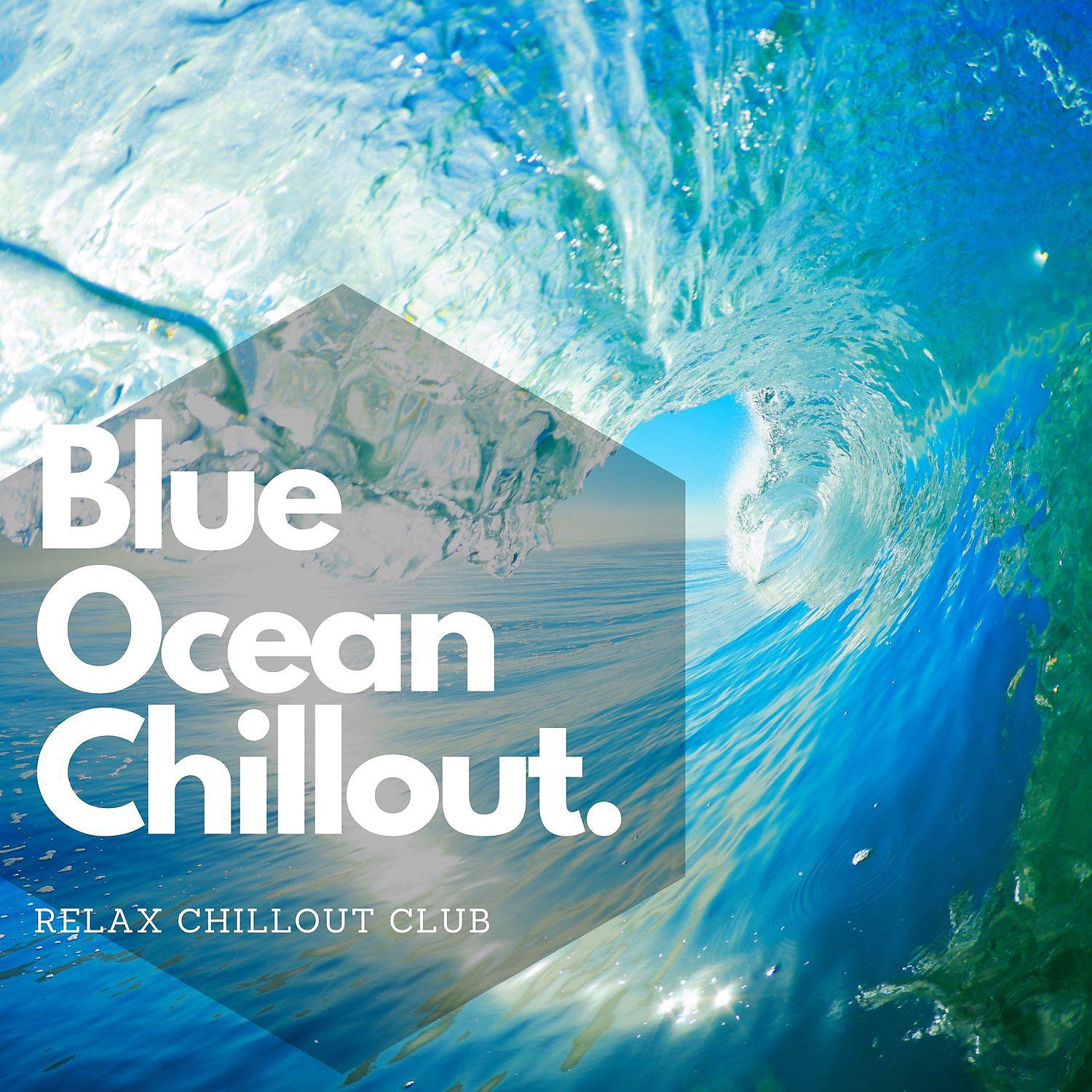 Постер альбома Blue Ocean - Chillout