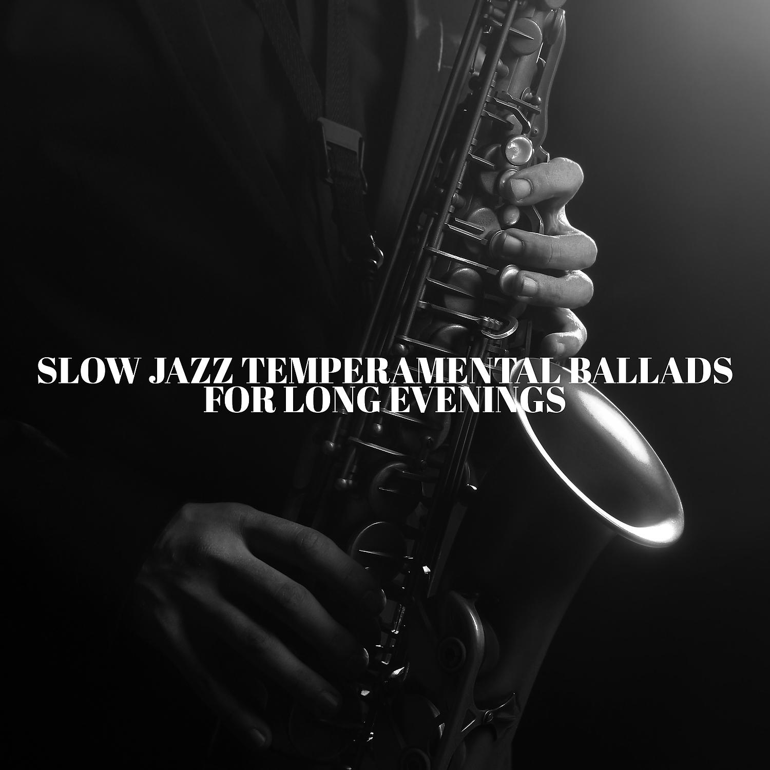 Постер альбома Slow Jazz Temperamental Ballads for Long Evenings - Instrumental Music: Trumpet, Trombone and Baritone Saxophone